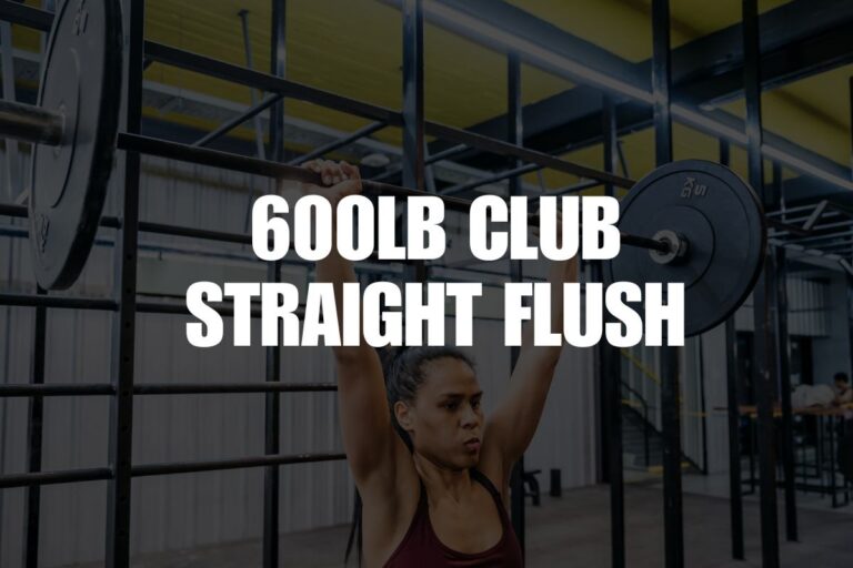 600 Pound Club Straight Flush